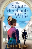 The Sugar Merchant's Wife: A page-turning family saga from bestseller Lizzie Lane 183751822X Book Cover