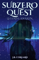 Subzero Quest: Legend Awaken B0CGWQKWPG Book Cover