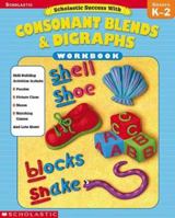 Scholastic Success With Consonant Blends & Digraphs (Scholastic Success) 043955392X Book Cover