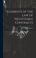Elements of the Law of Negotiable Contracts 1022468596 Book Cover