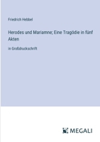 Herodes und Mariamne; Eine Tragödie in fünf Akten: in Großdruckschrift (German Edition) 3387023944 Book Cover