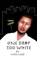 One Drop Too White 1456758063 Book Cover