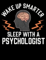 Wake Up Smarter Sleep With A Psychologist: Funny Wake Up Smarter Sleep With a Psychologist Cute Pun Blank Sketchbook to Draw and Paint (110 Empty Pages, 8.5 x 11) 1712718657 Book Cover