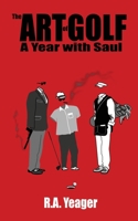 The Art of Golf: A Year With Saul 1953904106 Book Cover
