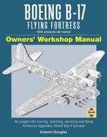 Boeing B-17 Flying Fortress Manual: 1935 Onwards 0760340773 Book Cover