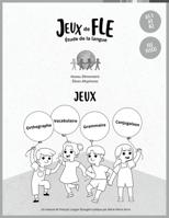 Jeux de FLE - Etude de la langue: Jeux (noir et blanc) 1636074596 Book Cover