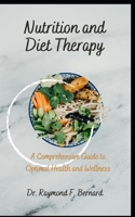 Nutrition and Diet Therapy: A Comprehensive Guide to Optimal Health and Wellness B0CM25QKM5 Book Cover