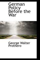 German Policy Before the War 1165414503 Book Cover