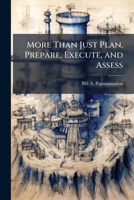 More Than Just Plan, Prepare, Execute, and Assess 1025116003 Book Cover