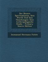 Der Neuere Spiritualismus, Sein Werth Und Sein Täuschungen: Eine Anthropologische Studie 1018067175 Book Cover
