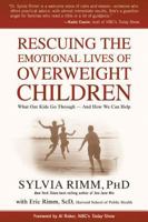Rescuing the Emotional Lives of Overweight Children: What Our Kids Go Through-And How We Can Help 1594862397 Book Cover