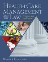 Health Care Management and the Law: Principles and Applications 1428320040 Book Cover