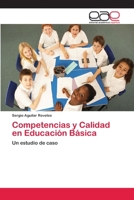 Competencias y Calidad en Educación Básica: Un estudio de caso 6202254750 Book Cover