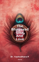 The Bhagavad Gita and Love 9367951302 Book Cover