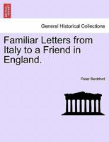 Familiar Letters from Italy, to a Friend in England 124148922X Book Cover