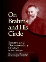 On Brahms and His Circle: Essays and Documentary Studies by Karl Geiringer (Detroit Monographs in Musicology) 0899901360 Book Cover