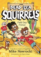 Field Day Frenzy: A Christian Chapter Book Packed with Furry Friends, Funny Adventures, and Life Lessons on Teamwork (The Dead Sea Squirrels) 1496485653 Book Cover