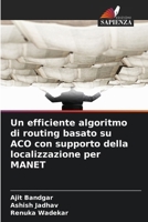 Un efficiente algoritmo di routing basato su ACO con supporto della localizzazione per MANET (Italian Edition) 6209060439 Book Cover