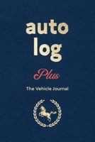 Auto Log Book Plus: A Premium Journal to Track Miles, Repairs, Maintenance, Services, Tires, Fuel, Oil And Log Notes, Vehicle Details And Expenses For All Vehicles 1678368938 Book Cover