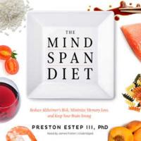 The Mindspan Diet: Reduce Alzheimer's Risk, Minimize Memory Loss, and Keep Your Brain Young 1410493970 Book Cover