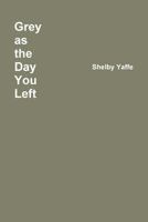 Grey as the Day You Left 1329983483 Book Cover