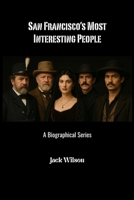 San Francisco’s Most Interesting People: A Biographical Series B0FR1SMVRF Book Cover