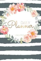Daily Planner Undated: Undated Planner and Journal for 12 Month - 1 Year - Weekly Planner No Date - Undated Calendar and Monthly Planner - Day Planner with To Do List - Planners And Organizers For Wom 1074081218 Book Cover