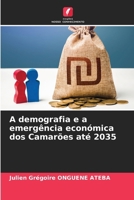 A demografia e a emergência económica dos Camarões até 2035 (Portuguese Edition) 6208172691 Book Cover