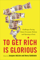 To Get Rich Is Glorious: Challenges Facing China's Economic Reform and Opening at Forty 0815737254 Book Cover