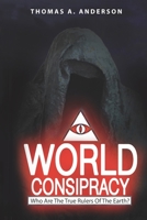World Conspiracy: Who Are The True Rulers Of Planet Earth? B085DTGLYY Book Cover