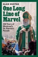 One Long Line of Marvel: 200 Years of Montreal's St. Patrick's Parade 1550656589 Book Cover