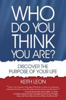 Who Do You Think You Are? Discover The Purpose Of Your Life 0975366815 Book Cover