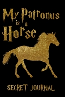 My Patronus Is A Horse: 120 Page Blank Line Journal, Notebook 1699079196 Book Cover