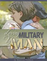 Loving Your Military Man: A Study for Women Based on Philippians 4:8 1602000530 Book Cover