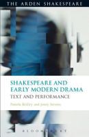 Shakespeare and Early Modern Drama: Text and Performance 1472577140 Book Cover