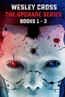 The Upgrade Series: Books 1-3 1675293481 Book Cover