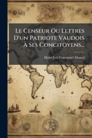 Le Censeur Ou Lettres D'Un Patriote Vaudois a Ses Concitoyens... 1273717082 Book Cover