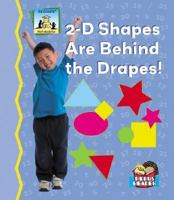 2-D Shapes Are Behind the Drapes! 159928507X Book Cover