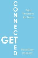 Get Connected: Tech Programs for Teens 1555706134 Book Cover