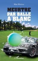 Meurtre par balle à blanc: Roman noir (French Edition) 234313488X Book Cover