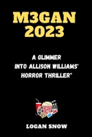 M3GAN 2023: A Glimmer into Allison Williams' Horror Thriller (Epic Movie Revelations) B0CTK6TSMH Book Cover