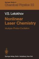 Nonlinear Laser Chemistry: Multiple-Photon Excitation (Springer Series in Chemical Physics) 364287648X Book Cover