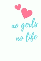 no gerls no life :: special Journal Notebook for Writing 120 Pages (6"x9") 1679415492 Book Cover