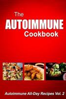 Autoimmune Cookbook - Autoimmune All-Day Recipes: Autoimmune All-Day Recipes 1500519766 Book Cover