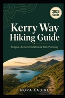 Kerry Way Hiking Guide: Stages, Accommodation & Trek Planning B0HDQYBNC4 Book Cover