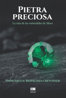 Pietra preciosa: La ruta de las esmeraldas de Muzo 6125042448 Book Cover
