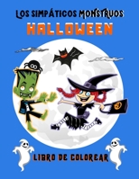 Los simpáticos monstruos Halloween Libro de colorear: Regalo de Halloween para niños | Vampiros, brujas y fantasmas para colorear (Spanish Edition) B08JLHQG3P Book Cover