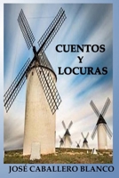 Cuentos y locuras (Spanish Edition) B0CN16PCC6 Book Cover