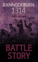 Battle Story: Bannockburn 1314 0752497596 Book Cover