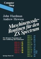 Maschinencode Routinen Fur Den ZX Spectrum: Die 40 Besten Programme, Mit Einer Einfuhrung Und Erklarungen 3764315598 Book Cover